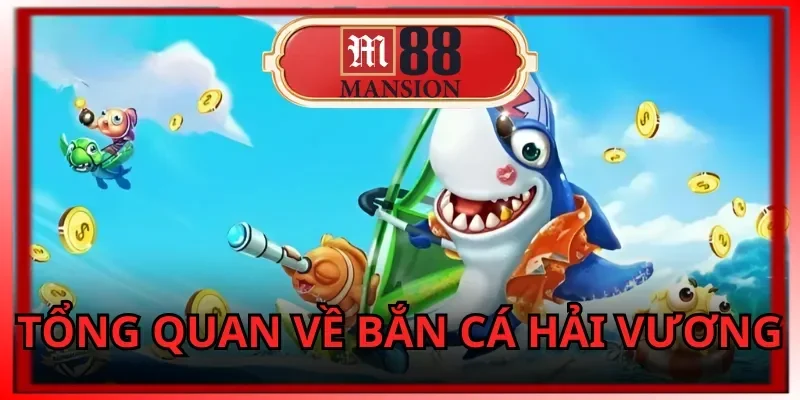 Bắn Cá Hải Vương M88 - Top game hot nhất hiện nay tại M88