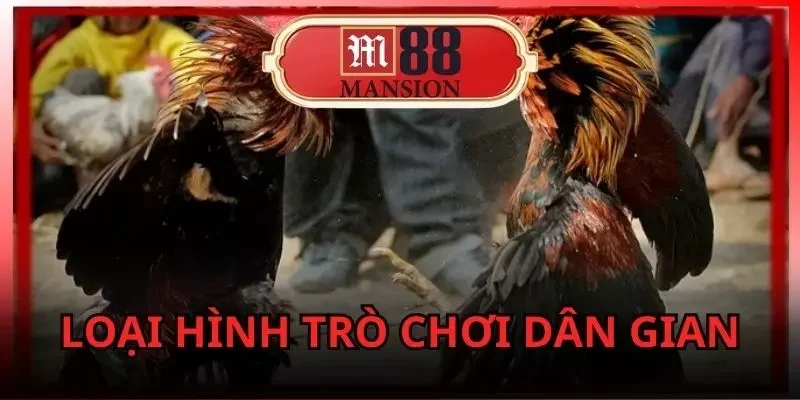 m88-da-ga-truc-tiep-la-loai-hinh-tro-choi-dan-gian