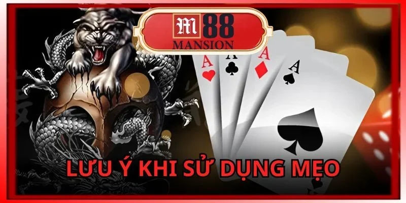 Một vài điều cần biết khi vận dụng mẹo chơi Rồng Hổ M88