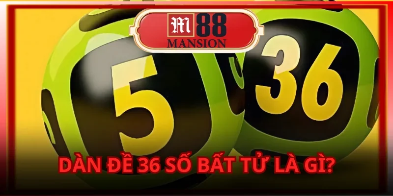 dàn đề 36 số bất tử