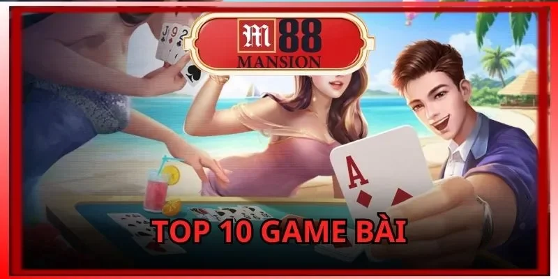 Top 10 Game Bài
